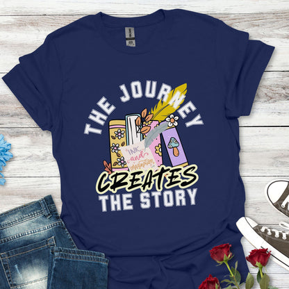 The Journey Creates The Story - HER Life’s Adventure Tee