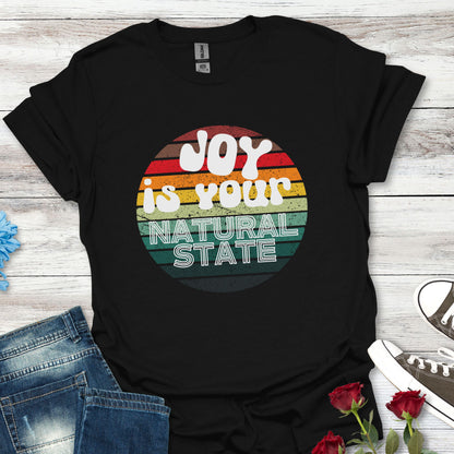 Joy is Your Natural State - Radiant Happiness Tee