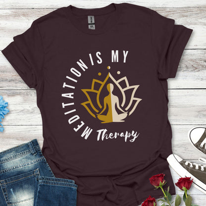 Meditation is My Therapy - Calm and Centered (2C) Tee