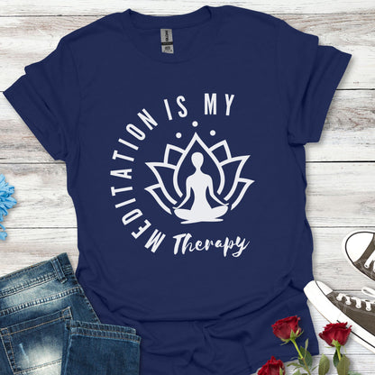 Meditation is My Therapy - Calm and Centered (W) Tee
