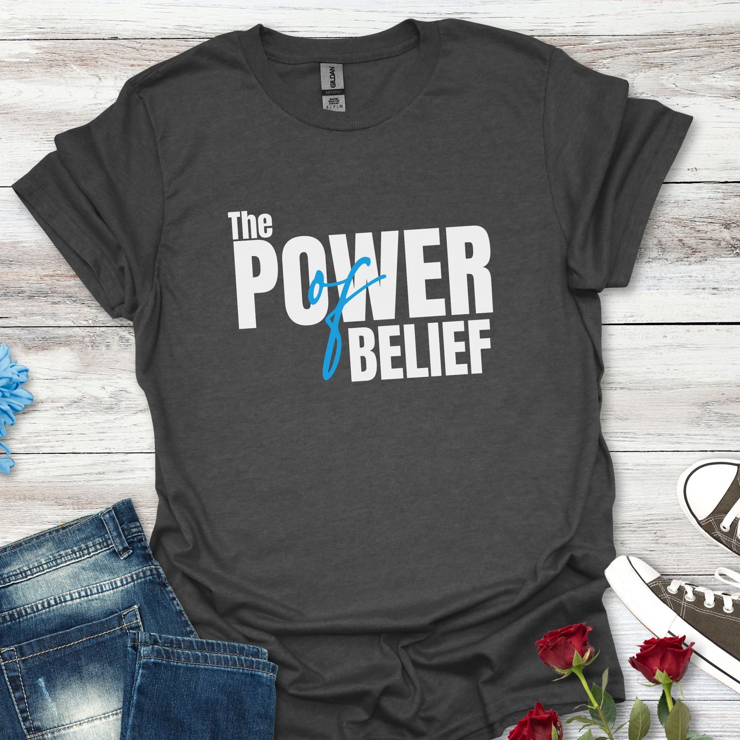 The Power of Belief - Motivational Graphic Tee
