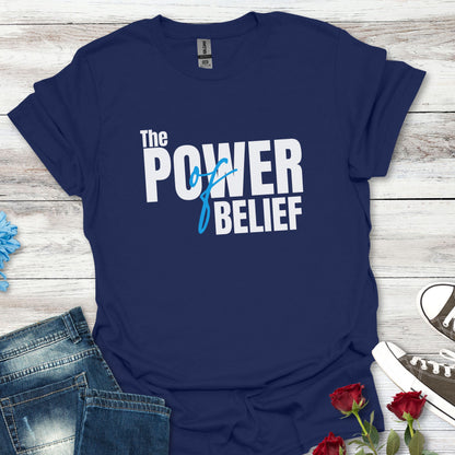 The Power of Belief - Motivational Graphic Tee