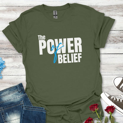 The Power of Belief - Motivational Graphic Tee