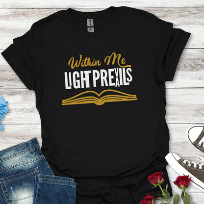 Within Me, Light Prevails - Radiant Inspiration Book Tee