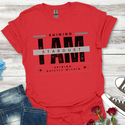 I Am Stardust, Shining Quietly Within – Inner Light Tee