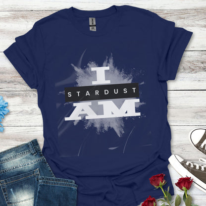 I AM Stardust T-Shirt (P) — Inspirational Cosmic Graphic Tee