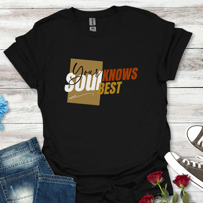 Your Soul Knows Best - Intuitive Wisdom Tee