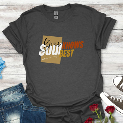 Your Soul Knows Best - Intuitive Wisdom Tee