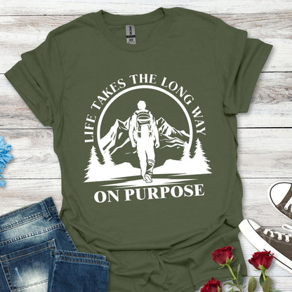 Life Takes The Long Way On Purpose T-Shirt — Mountain Path Purpose Design