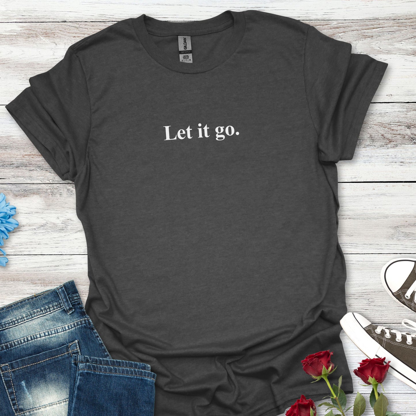 "Let it go." Relaxation Tee, Mindfulness Casual Shirt