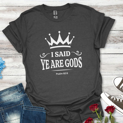 "I Said, Ye Are Gods", Crown T-Shirt — Inspirational Unisex Tee