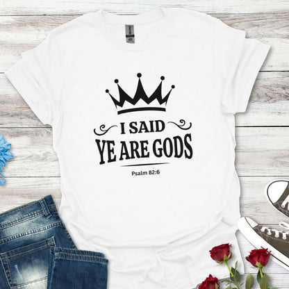 "I Said, Ye Are Gods", Crown T-Shirt — Inspirational Unisex Tee