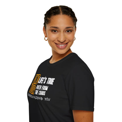 Find Your Life's True Path - Clarity Amid Chaos Tee