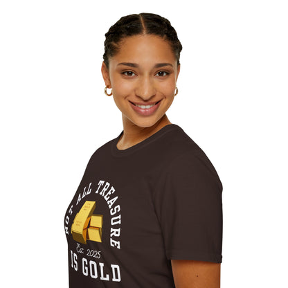 Not All Treasure Is Gold - Hidden Gems Tee