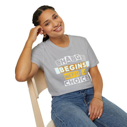 Change Begins With a Choice - Empowerment Tee