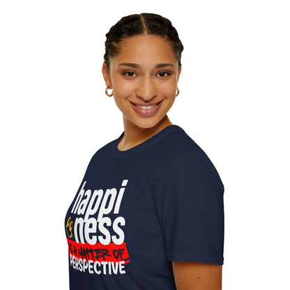 'Happiness Is a Matter Of Perspective', Unisex Design T-Shirt - For all Occasions
