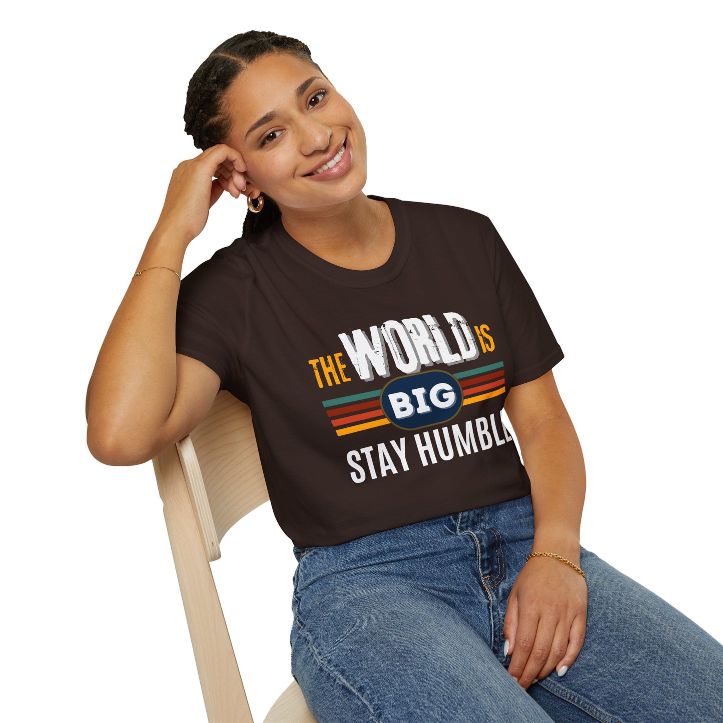 The World is Big, Stay Humble - Soft-style T-Shirt