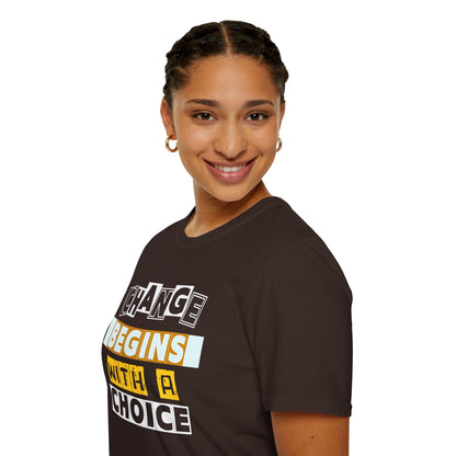 Change Begins With a Choice - Empowerment Tee