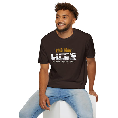Find Your Life's True Path - Clarity Amid Chaos Reminder Graphic Tee