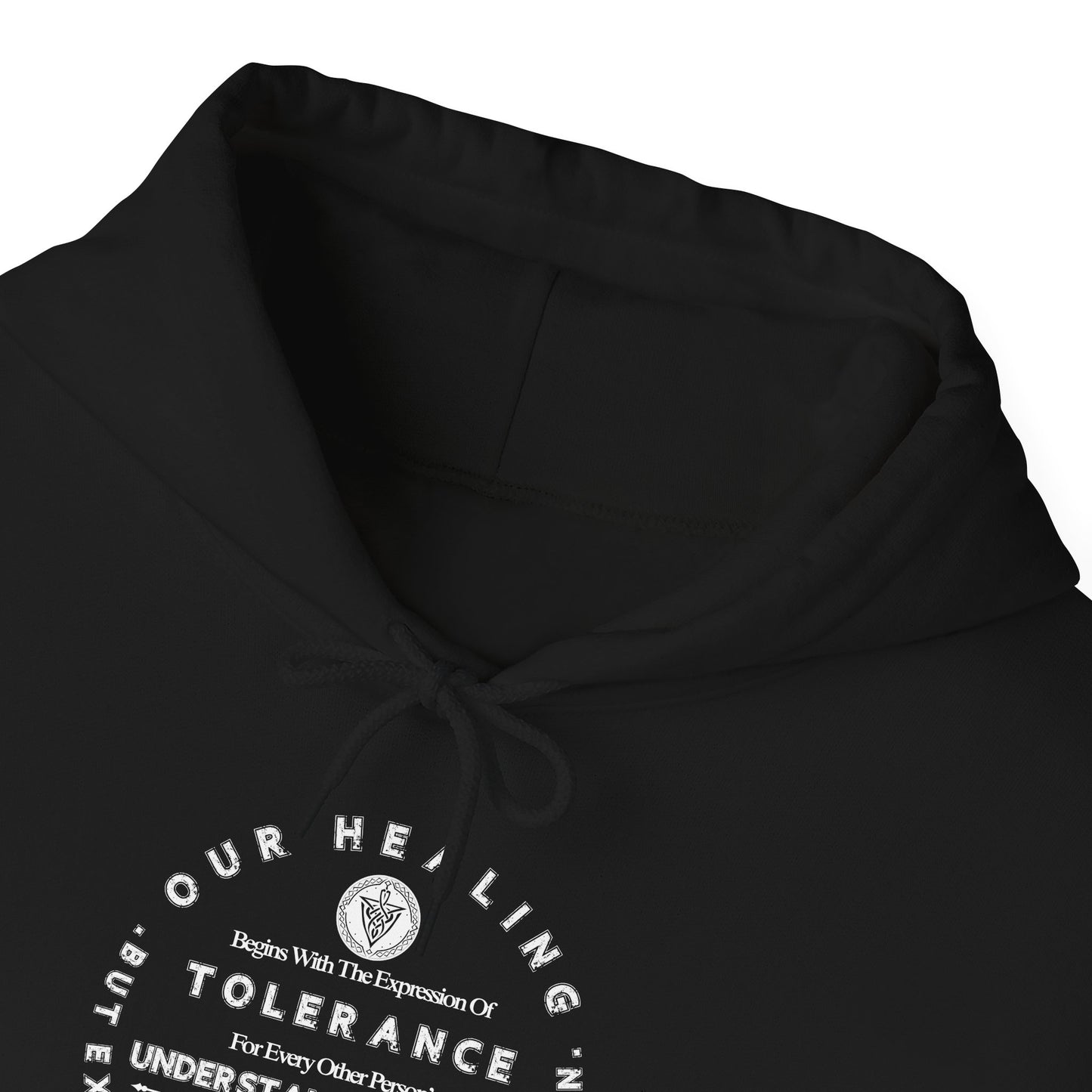 Our Healing Begins With The Expression Of Tolerance...Unisex Soft Style Hooded Sweatshirt