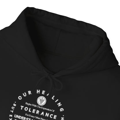 Our Healing Begins With The Expression Of Tolerance...Unisex Soft Style Hooded Sweatshirt