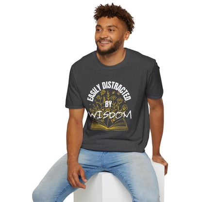 Easily Distracted by Wisdom - Unisex Tee