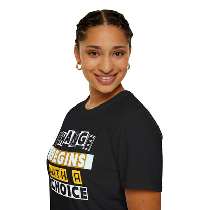 Change Begins With a Choice - Empowerment Tee
