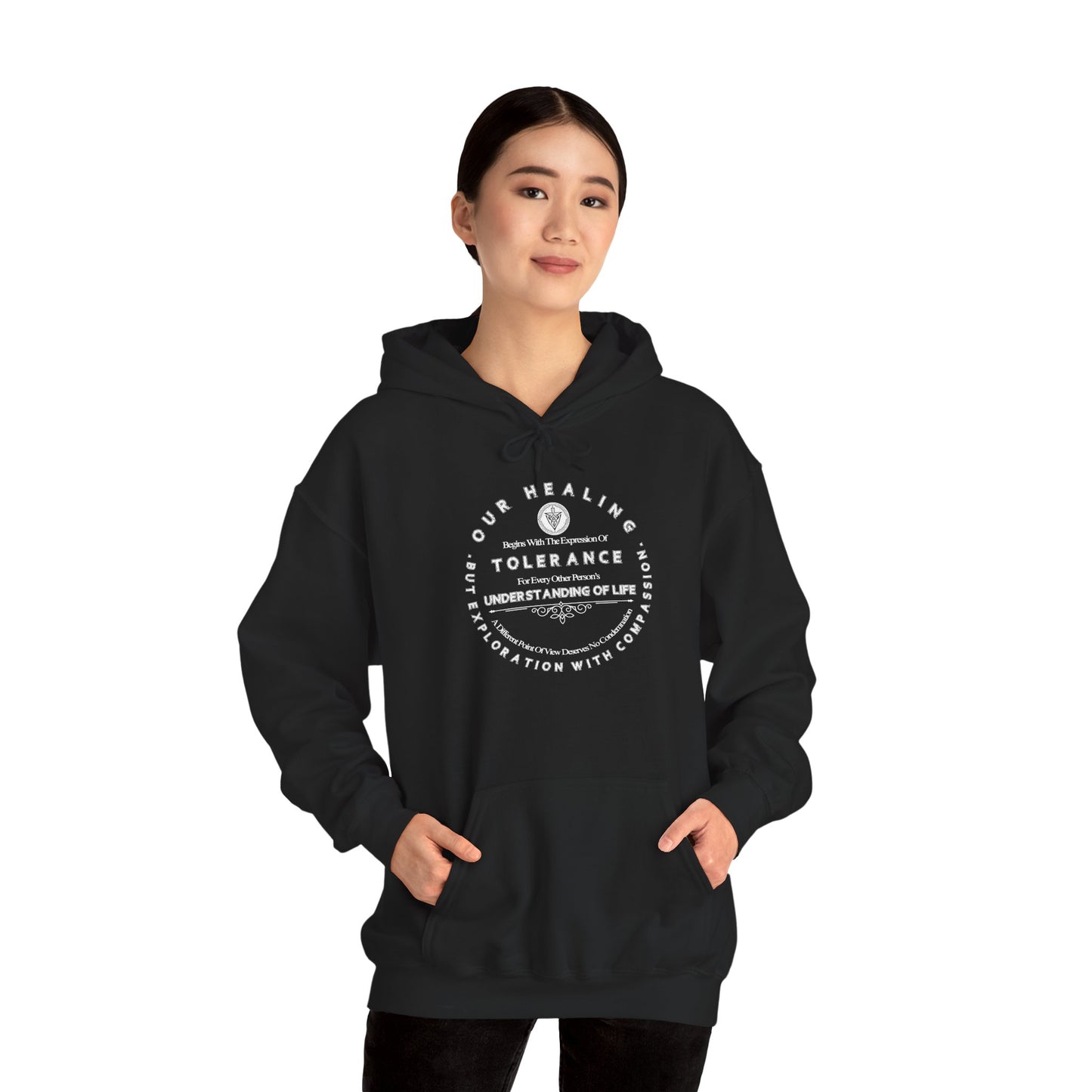 Our Healing Begins With The Expression Of Tolerance...Unisex Soft Style Hooded Sweatshirt