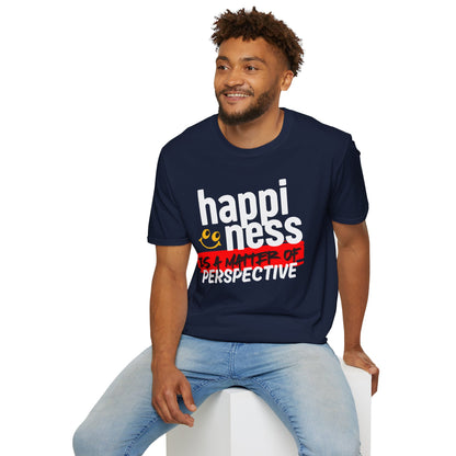 'Happiness Is a Matter Of Perspective', Unisex Design T-Shirt - For all Occasions