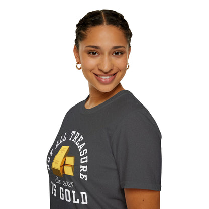 Not All Treasure Is Gold - Hidden Gems Tee
